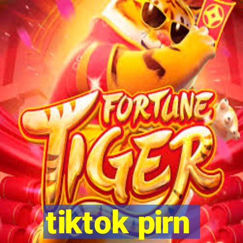 tiktok pirn